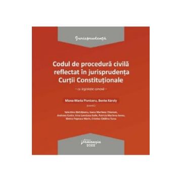 Codul de procedura civila reflectat in jurisprudenta Curtii Constitutionale - Mona-Maria Pivniceru, Benke Karoly