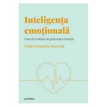 Descopera Psihologia. Inteligenta emotionala - Pablo Fernandez-Berrocal