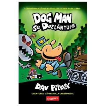 Dog Man se dezlantuie - Dav Pilkey