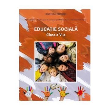 Educatie sociala - Clasa 5 - Manual - Adina Grigore, Cristina Ipate-Toma, Georgeta-Mihaela Crivac, Nicoleta-Sonia Ionica