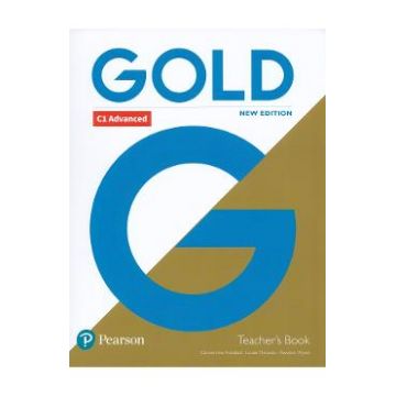 Gold New Edition C1 Advanced Teacher's Book - Clementine Annabell, Louise Manicolo, Rawdon Wyatt