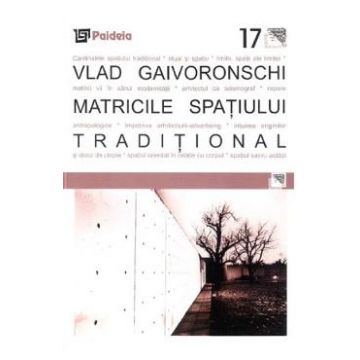Matricile spatiului traditional - Vlad Gaivoronschi