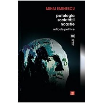 Patologia societatii noastre - Mihai Eminescu