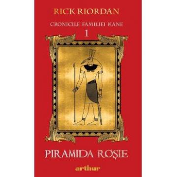 Piramida rosie. Seria Cronicile familiei Kane Vol.1 - Rick Riordan