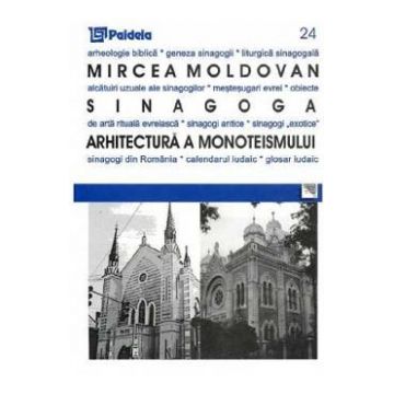 Sinagoga. Arhitectura a monoteismului - Mircea Moldovan