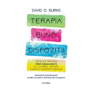 Terapia bunei dispozitii - David D. Burns