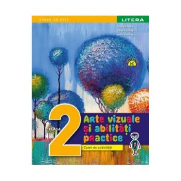 Arte vizuale si abilitati practice - Clasa 2 - Caiet de activitati - Cristina Rizea, Daniela Stoicescu, Ioana Stoicescu
