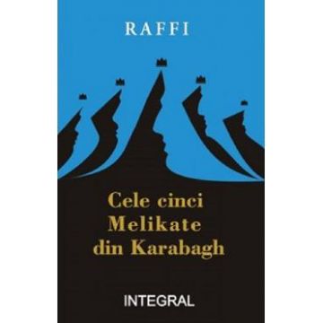 Cele cinci Melikate din Karabagh - Raffi