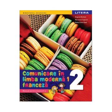 Comunicare in limba moderna 1: Franceza - Clasa 2 - Manual - Hugues Denisot, Marianne Capouet, Raisa-Elena Vlad