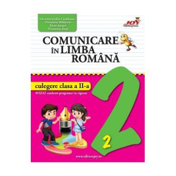 Comunicare in limba romana - Clasa 2 - Culegere - Valentina Stefan-Caradeanu, Florentina Hahaianu, Elena Apopei, Florentina Duta