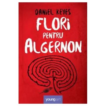 Flori pentru Algernon - Daniel Keyes