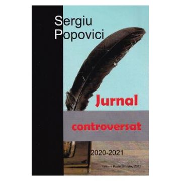 Jurnal controversat 2020-2021 - Sergiu Popovici