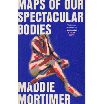 Maps of our spectacular bodies - Maddie Mortimer