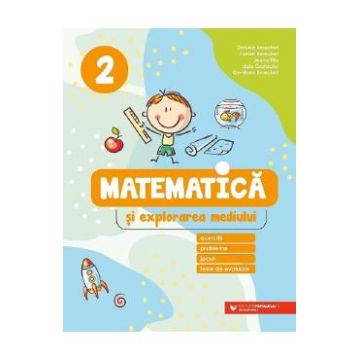 Matematica si explorarea mediului - Clasa 2 - Daniela Berechet, Florian Berechet, Jeana Tita, Lidia Costache, Gentiana Berechet