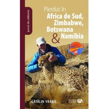 Pierdut in Africa de Sud, Zimbabwe, Botswana si Namibia - Catalin Vrabie