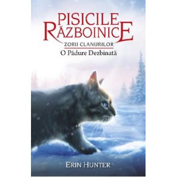 Pisicile razboinice Vol.29: O padure dezbinata - Erin Hunter