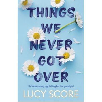 Things We Never Got Over. Knockemout #1 - Lucy Score