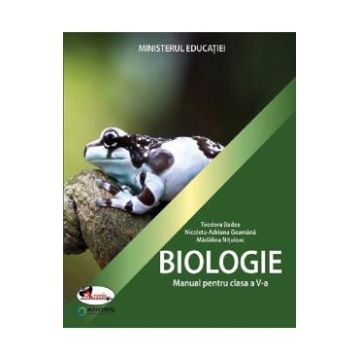 Biologie - Clasa 5 - Manual - Teodora Badea, Nicoleta-Adriana Geamana, Madalina Nituleac