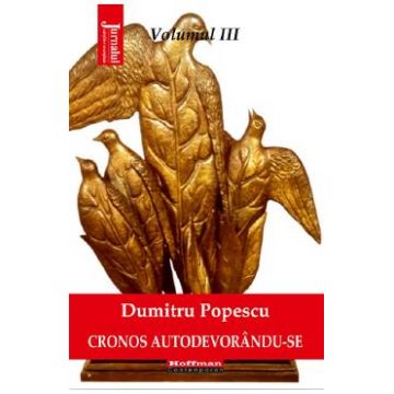 Cronos autodevorandu-se Vol.3: Artele in mecenatul etatist - Dumitru Popescu