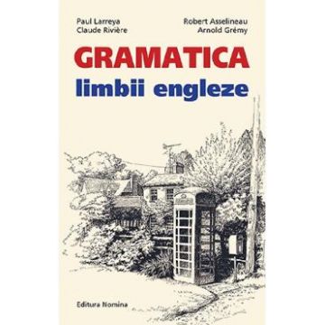 Gramatica limbii engleze. Nivelul A2-B2 - Paul Larreya, Claude Riviere, Robert Asselineau
