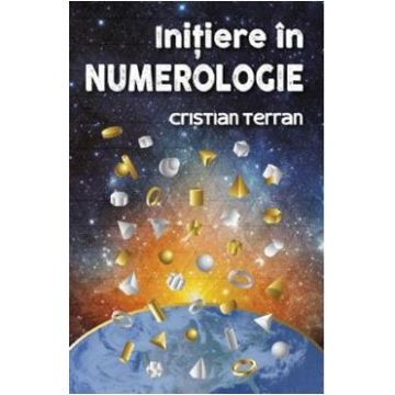 Initiere in numerologie - Cristian Terran