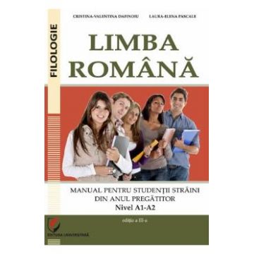 Limba romana pentru studentii straini din anul pregatitor. Nivel A1-A2 - Cristina-Valentina Dafinoiu