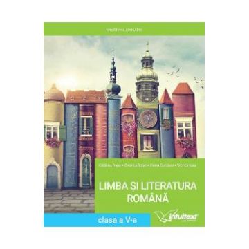 Limba si literatura romana - Clasa 5 - Manual - Catalina Popa, Onorica Tofan, Elena Corcacel, Viorica Isaia