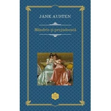 Mandrie si prejudecata - Jane Austen
