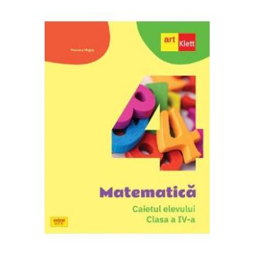 Matematica - Clasa 4 - Caietul elevului - Mariana Mogos