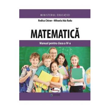 Matematica - Clasa 4 - Manual - Rodica Chiran, Mihaela Ada Radu