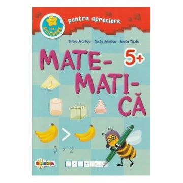Matematica cu stickere pentru apreciere 5 ani+ - Petru Jelescu, Raisa Jelescu, Inesa Tautu