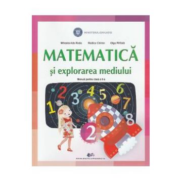 Matematica si explorarea mediului - Clasa 2 - Manual - Mihaela Ada Radu, Rodica Chiran, Olga Piriiala