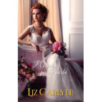 Mireasa purta perle - Liz Carlyle