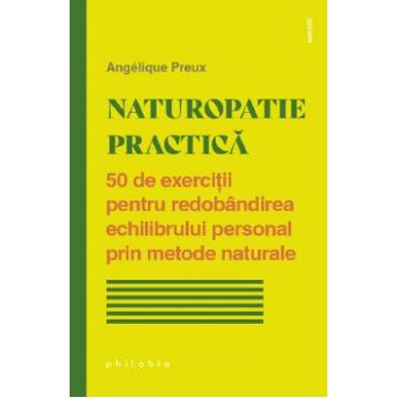 Naturopatie practica - Angelique Preux