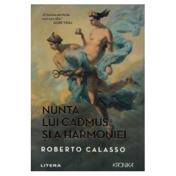 Nunta lui Cadmus si a Harmoniei - Roberto Calasso
