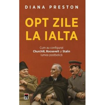 Opt zile la Ialta - Diana Preston