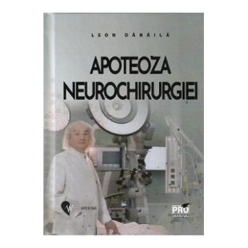 Apoteoza neurochirurgiei - Leon Danaila