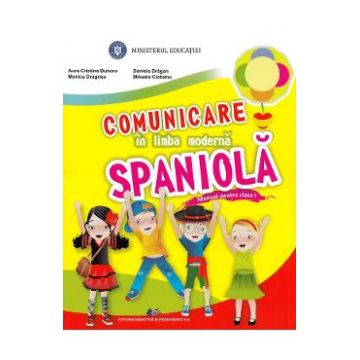 Comunicare in limba moderna spaniola - Clasa 1 - Manual - Aura Cristina Bunoro, Daniela Dragan