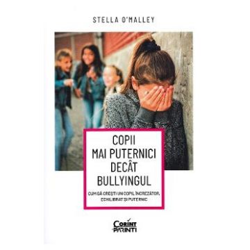 Copii mai puternici decat bullyingul - Stella O'Malley