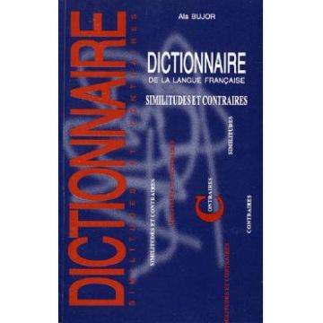 Dictionar de sinonime si antonime al limbii franceze - Ala Bujor