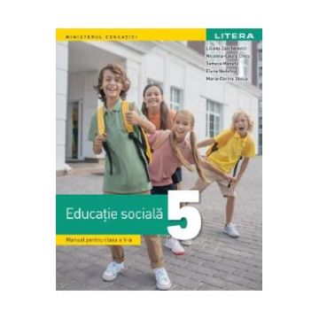 Educatie sociala - Clasa 5 - Manual - Liliana Zascheievici, Nicoleta-Laura Cretu, Tamara Manatu, Elena Nedelcu, Maria-Dorina Stoica