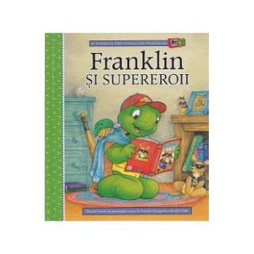 Franklin si supereroii - Paulette Bourgeois, Brenda Clark