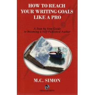 How to reach your writing goals like a pro - M.C. Simon