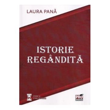 Istorie regandita - Laura Pana