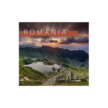 Romania: Impresii, lumina si culoare. Impressions, Light and Colour - Florin Andreescu, Dana Ciolca