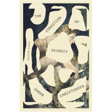 The Condition of Secrecy - Inger Christensen