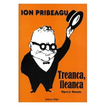Treanca, fleanca - Ion Pribeagu
