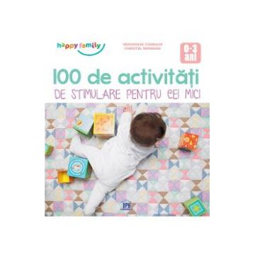 100 de activitati de stimulare pentru cei mici 0-3 ani - Veronique Conraud, Christel Mehnana