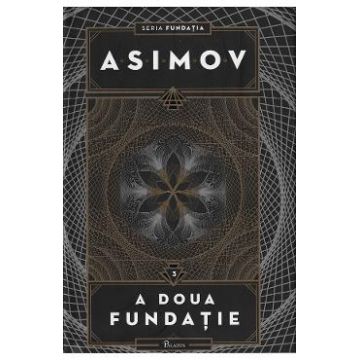 A doua fundatie - Isaac Asimov