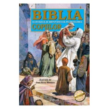 Biblia ilustrata si repovestita pe intelesul copiilor
